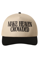 Two-tone trucker hat with beige crown and black bill, featuring bold black embroidered text on the front that reads, “Make Heaven Crowded.”
