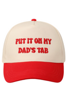 2 tone 5 panel trucker hats, hats are embroidered with "put it on my dads tab" on the front panel. Hat is ivory with red stitching and bill