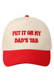 2 tone 5 panel trucker hats, hats are embroidered with "put it on my dads tab" on the front panel. Hat is ivory with red stitching and bill