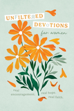Book cover for 'Unfiltered Devotions for Women' featuring a light sage green background, stylized orange flowers, green leaves, and orange bird-like silhouettes. The title is displayed in white rectangular banners with orange text.