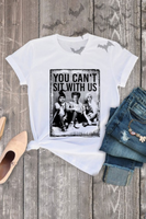 You Can't Sit With Us Graphic Tee